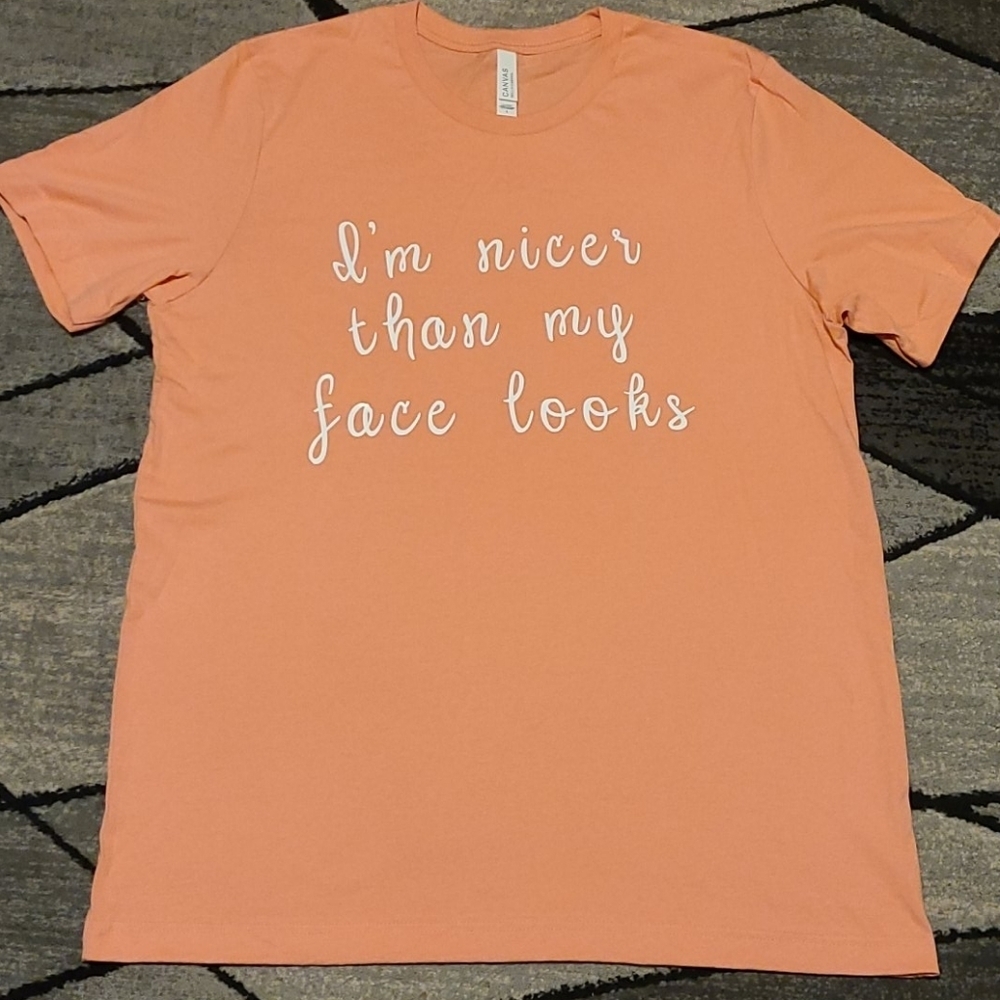I'm nicer than my face looks Tee-Shirt